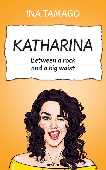 Katharina - Between a rock and a big waist - Ina Tamago