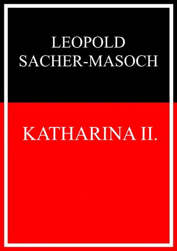 Katharina II. - Leopold Sacher-Masoch