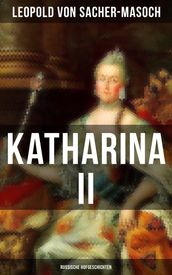 Katharina II: Russische Hofgeschichten