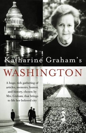 Katharine Graham's Washington - Katharine Graham