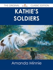Kathie s Soldiers - The Original Classic Edition
