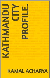Kathmandu City Profile.