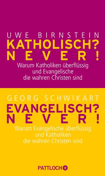 Katholisch? Never! / Evangelisch? Never! - Uwe Birnstein - Georg Schwikart