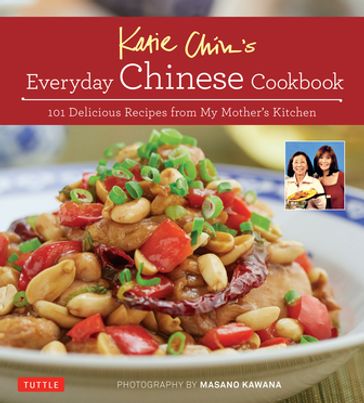 Katie Chin's Everyday Chinese Cookbook - Katie Chin