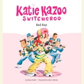 Katie Kazoo, Switcheroo #16: Bad Rap