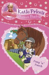 Katie Price s Perfect Ponies: Pony  n  Pooch