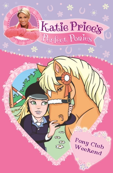 Katie Price's Perfect Ponies: Pony Club Weekend - Katie Price