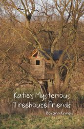 Katie s Mysterious Treehouse Friends