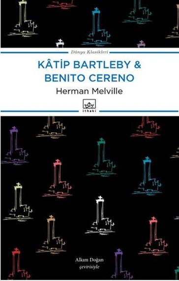 Katip Bartleby - Benito Cereno - Herman Melville