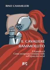 Il Kattolico. 6: Il cavaliere rammollito