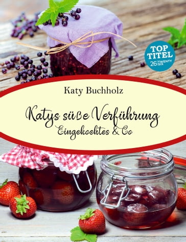 Katys süße Verführung - Katy Buchholz