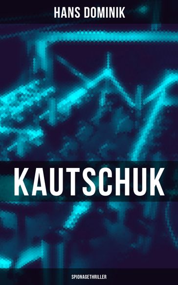 Kautschuk (Spionagethriller) - Hans Dominik