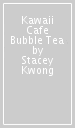 Kawaii Cafe Bubble Tea