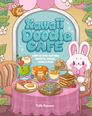Kawaii Doodle Cafe - Faith Varvara