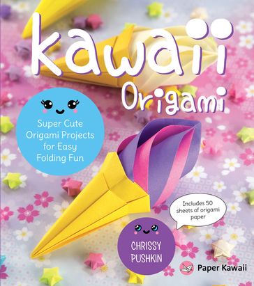 Kawaii Origami - Chrissy Pushkin