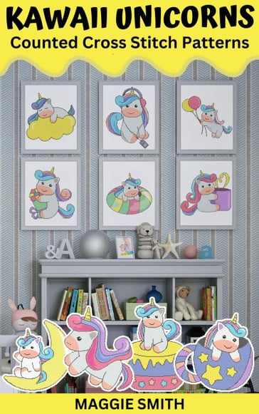 Kawaii Unicorns Counted Cross Stitch Patterns - Maggie Smith