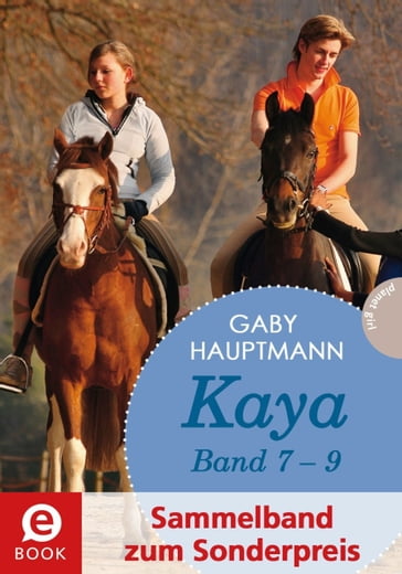 Kaya - frei und stark: Kaya 7-9 (Sammelband zum Sonderpreis) - Gaby Hauptmann