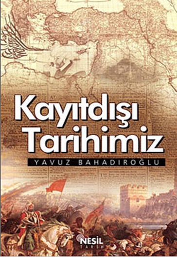 Kaytd Tarihimiz - Yavuz Bahadrolu