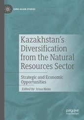 Kazakhstan s Diversification from the Natural Resources Sector
