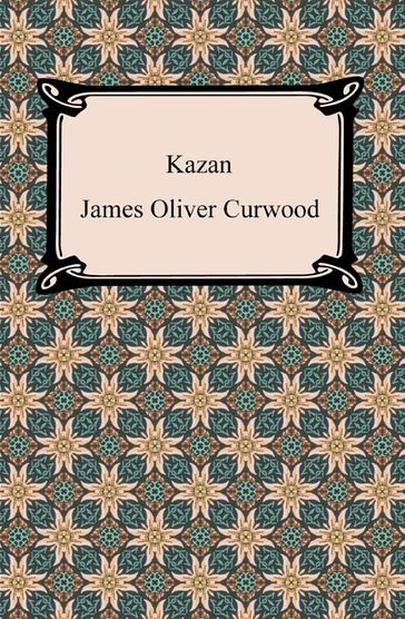 Kazan - James Oliver Curwood