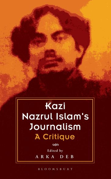 Kazi Nazrul Islam's Journalism - Arka Deb