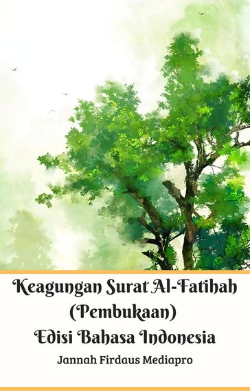 Keagungan Surat Al-Fatihah (Pembukaan) Edisi Bahasa Indonesia - Mediapro Jannah Firdaus - Al-Fauzan Syaikh Sholeh Fauzan