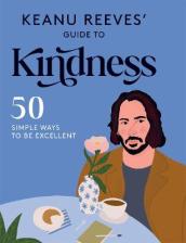 Keanu Reeves  Guide to Kindness