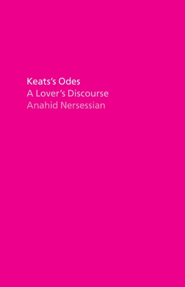 Keats's Odes - Anahid Nersessian