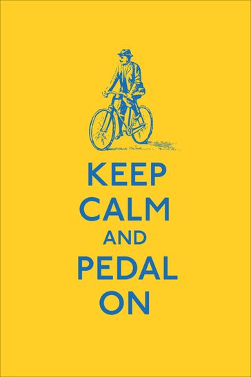 Keep Calm and Pedal On - Ebury Publishing