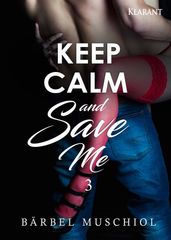 Keep Calm and Save Me. 3