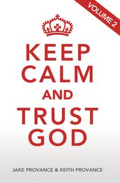 Keep Calm and Trust God, Volume 2