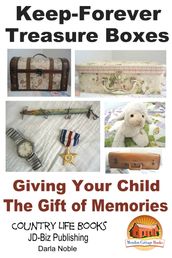 Keep-Forever Treasure Boxes: Giving Your Child the Gift of Memories