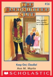 Keep Out, Claudia! (The Baby-Sitters Club #56)