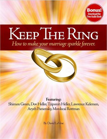 Keep The Ring: How to make your marriage sparkle forever. - David LeVine