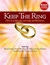 Keep The Ring: How to make your marriage sparkle forever.