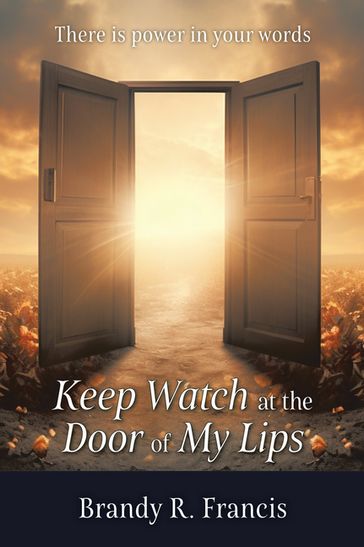 Keep Watch at the Door of my Lips - Brandy R. Francis