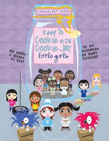 Keep Yo Cookie in Da Cookie Jar, little girls - Evangelist Veeda
