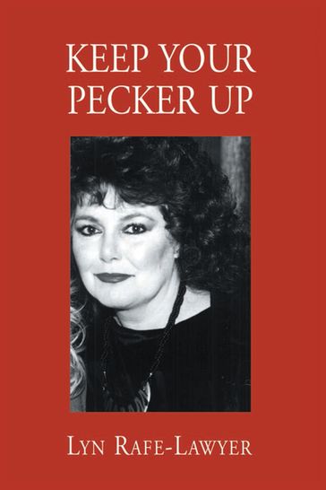 Keep Your Pecker Up - Lyn Rafe-Lawyer