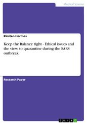 Keep the Balance right - Ethical issues and the view to quarantine during the SARS outbreak