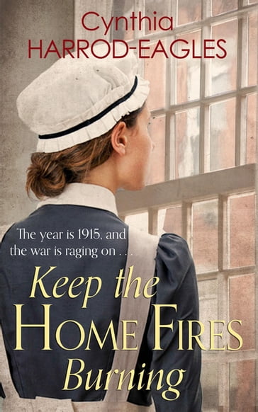 Keep the Home Fires Burning - Cynthia Harrod-Eagles