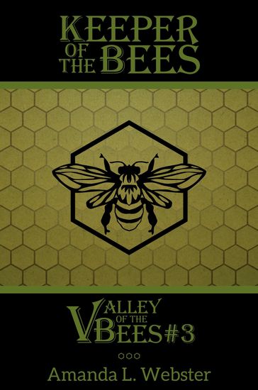 Keeper of the Bees: Valley of the Bees #3 - Amanda L. Webster