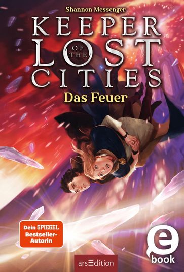 Keeper of the Lost Cities  Das Feuer (Keeper of the Lost Cities 3) - Shannon Messenger