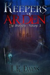 Keepers of Arden The Brothers Volume 3