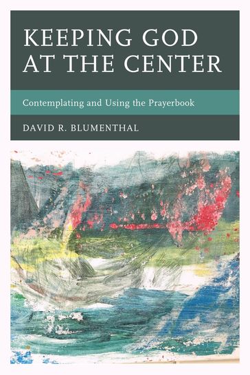 Keeping God at the Center - David R. Blumenthal