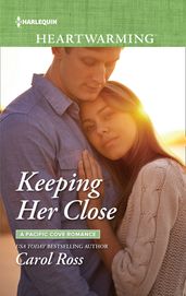 Keeping Her Close (A Pacific Cove Romance, Book 3) (Mills & Boon Heartwarming)