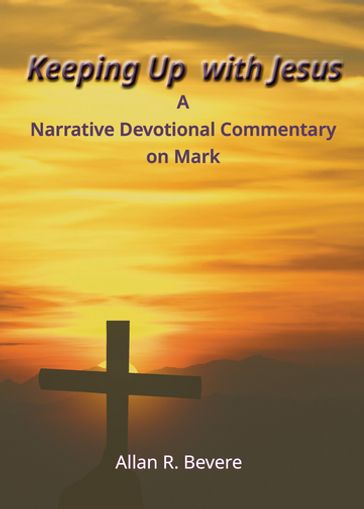 Keeping Up with Jesus - Allan R Bevere