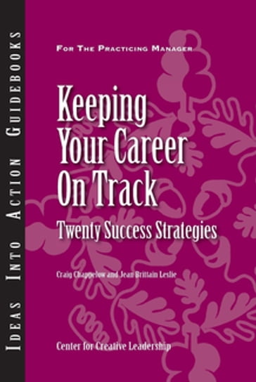 Keeping Your Career on Track: Twenty Success Strategies - Chappelow - Leslie