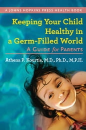Keeping Your Child Healthy in a Germ-Filled World