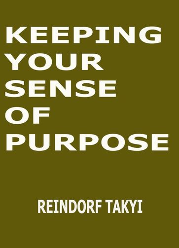 Keeping your sense of purpose - Rein Reindorf