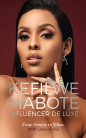 Kefilwe Mabote: Influencer De Luxe